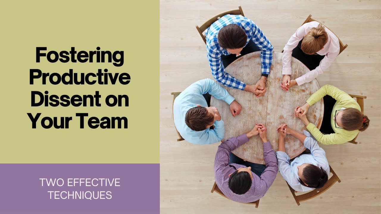 Fostering Productive Dissent on Teams with Dr. Michael Roberto and Charles Good