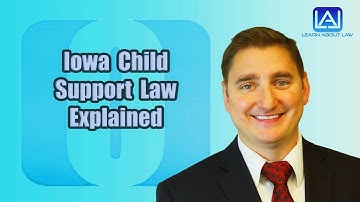 Iowa Child Support Law Explained | Learn About Law
