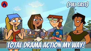 Total Drama Action Full Cast My Way FireKillerTD