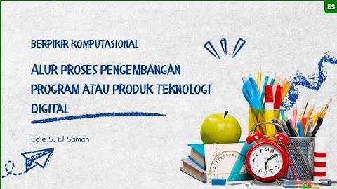 01. Berpikir Komputasional - Alur Pengembangan Program atau Produk Digital - Informatika kelas XI