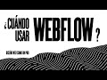 WEBFLOW | Cuándo Usar Webflow en tu Diseño Web Profesional (No Code en español)