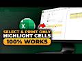How To Select and Print Only Highlight Cells in Excel (𝟮𝟬𝟮𝟲) | 100% WORKS | NO Yapping &amp; EASY
