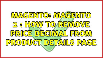 Magento: Magento 2 : How to remove price decimal from product details page (3 Solutions!!)