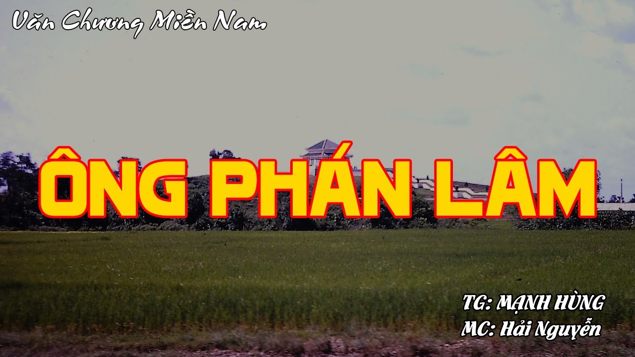 ÔNG PHÁN LÂM | Hồi Ký Miền Nam VN