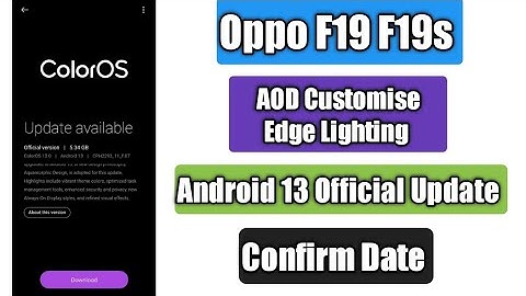 Oppo F19 F19s Color Os 13 Official Update Confirm Date | Aod Customise Edge Lighting Milega Ab