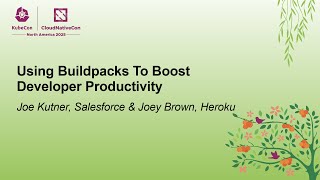 Using Buildpacks To Boost Developer Productivity - Joe Kutner, Salesforce & Joey Brown, Heroku