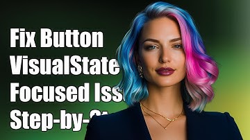 Fixing Button VisualState Focused Issues in Your Application: A Step-by-Step Guide