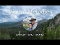 Welcome to Visual Melodies | Who Is Visual Melodies?