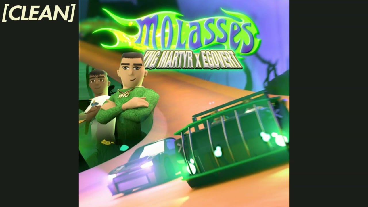 [CLEAN] YNG martyr Molasses (feat. EGOVERT) YouTube