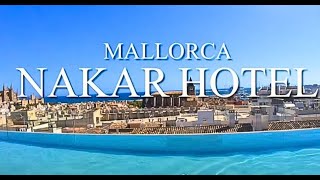 Nakar Hotel: A Complete Walkthrough in Mallorca, Spain