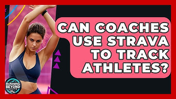 Can Coaches Use Strava To Track Athletes? - Running Beyond Limits