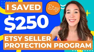 How to Leverage the Etsy Seller Protection Program | I Saved $250 With Etsy Seller Protection