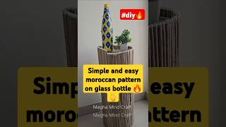 🔥DIY moroccan pattern on glass Bottle |🔥easy moroccan pattern on glass bottle ❤️#shorts