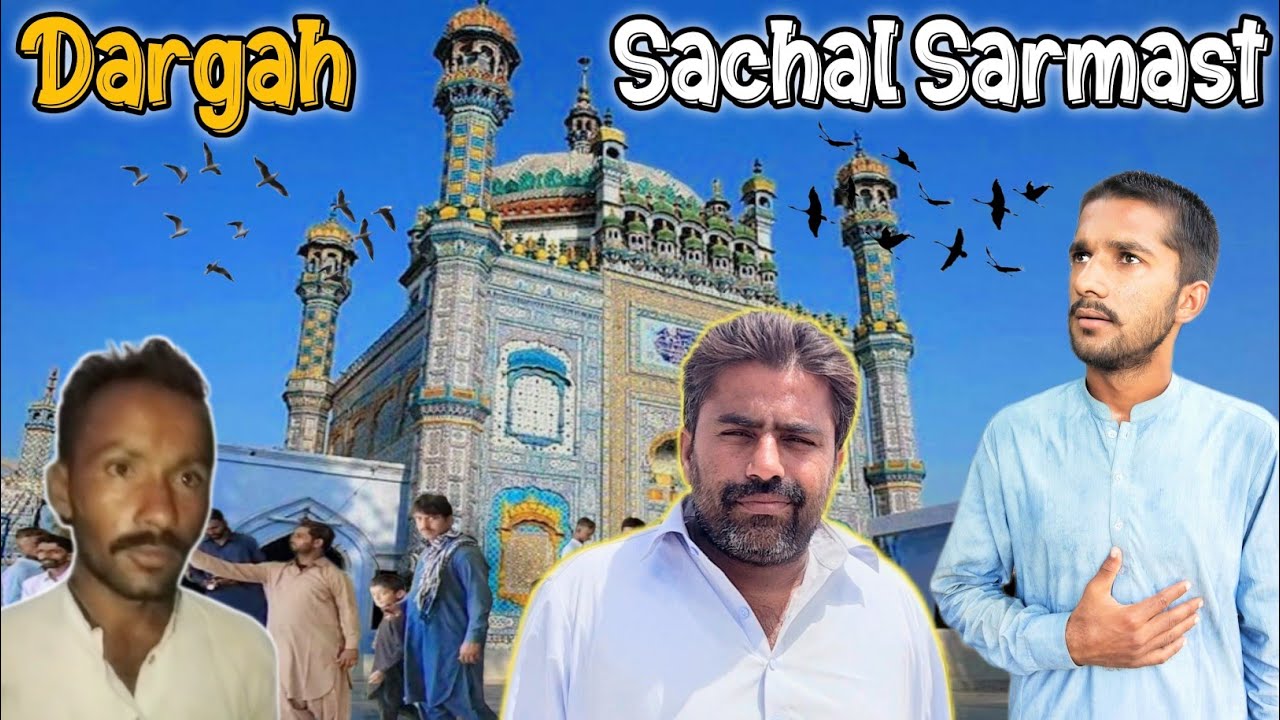 Travel to Dargah The Sachal Sarmast Sufi Poet ️| Yai Ranipura City Nhe ...