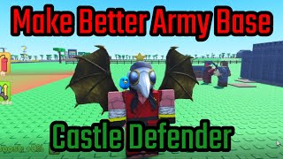 How To Make Better Army Base In Castle Defender Roblox