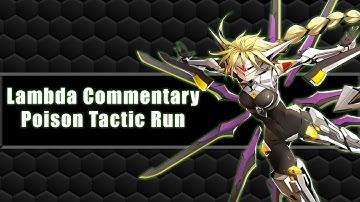 One Of My Best Runs Ever! Poison Lambda | Blazblue Entropy Effect