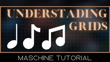Maschine Tutorial -  Understanding Grids in Maschine