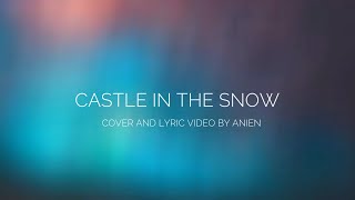 Kadebostany - Castle in the snow (cover + lyric video by Anien)