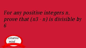 For any positive integer n, prove that (n3-n) is divisible by 6