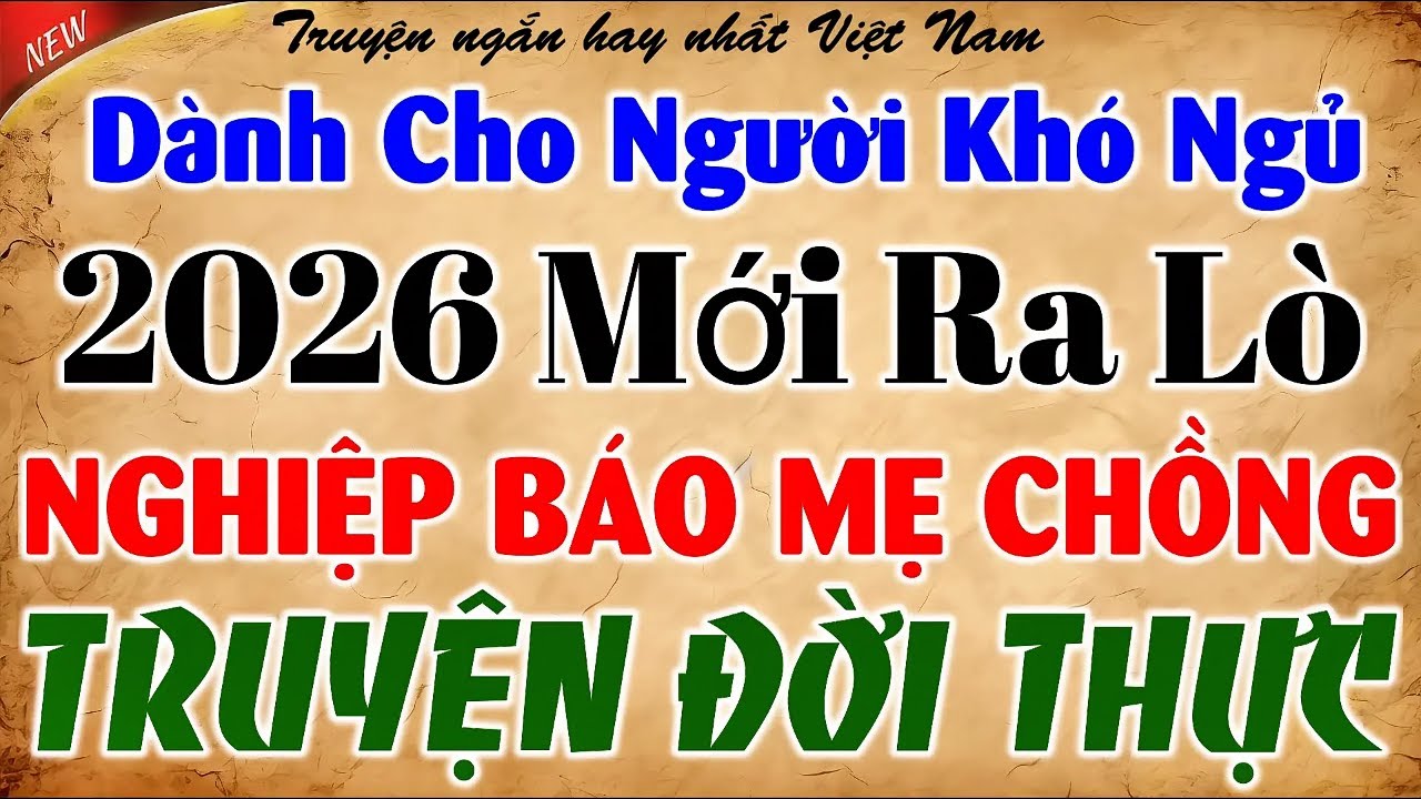 🔴 ÊM TAI DỄ NGỦ: NGHIỆP BÁO MẸ CHỒNG - RA MẮT 2026 - Kể Chuyện Tâm Sự Đêm Khuya Kèm Tiếng Mưa