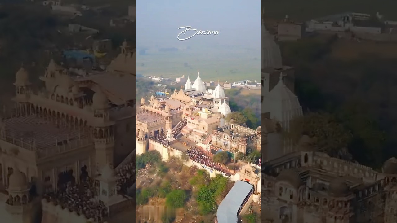 BARSANA : Sacred Birthplace of Radha Rani 