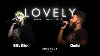 Billie Eilish, Khalid - lovely (slowed + reverb + rain) | Mustudy