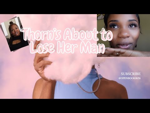 THORN'S ABOUT TO LOSE HER MAN #kweenofkings #viralvideo #youtube - YouTube
