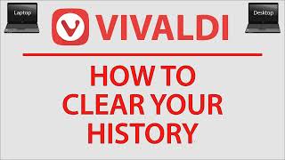 How To Clear Your History On The Vivaldi Web Browser | PC | 👍