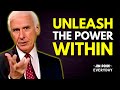 Unleash The Power Within | Jim Rohn Motivation