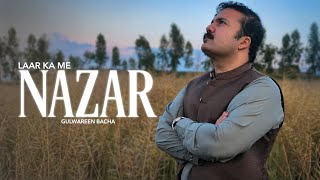 Laar Ke Mi Nazar (Cover) | Gulwareen Bacha | Unplugged Version | Ghazal Reprised | Pashto Ghazal 