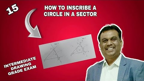 How to inscribe a circle in a sector | Intermediate drawing grade exam | suhaas Bhoir