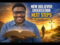 New Believer Orientation: The Biblical Next Steps For the New Christian [2]