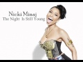 Nicki Minaj The Night  Is Still Young (audio)