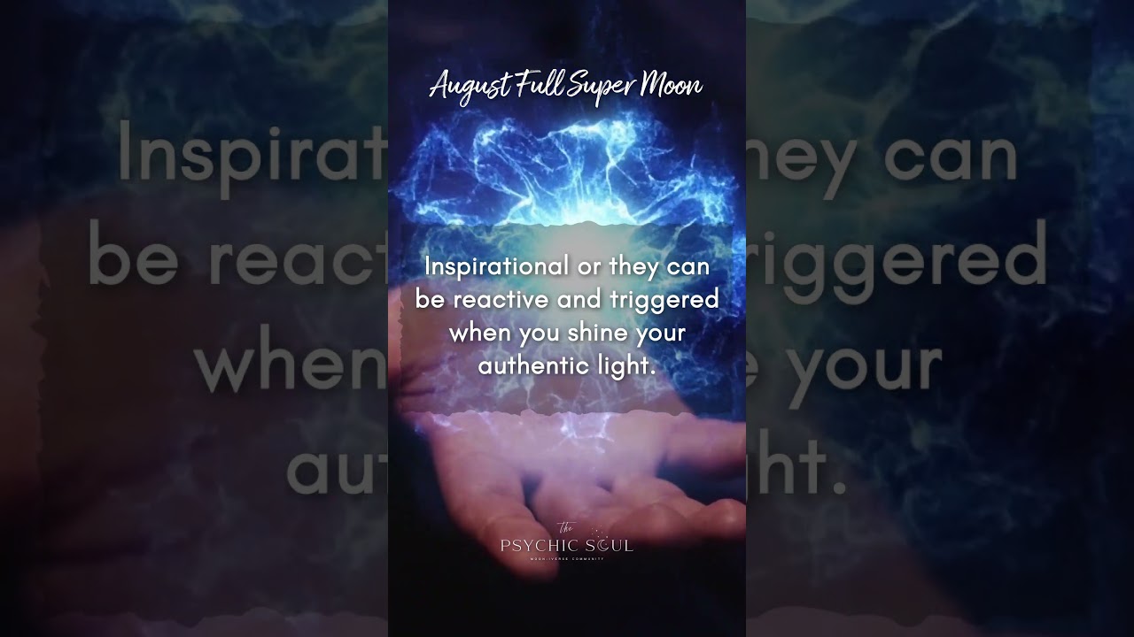 Embrace Your Light During the August 2023 Full Super Moon in Aquarius
