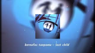 bernafas tanpamu ( slowed reverb ) - last child