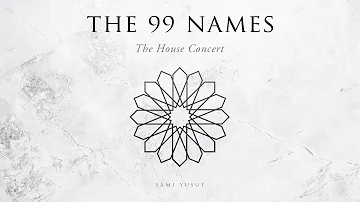 Sami Yusuf - The 99 Names (The House Concert)