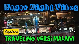 TRAVELING VERSI MALAM !! Bogor Night Vibes