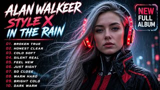 ALAN WALKER Style X – IN THE RAIN 🌧️ | Futuristic EDM Mix 2026 | Full Album
