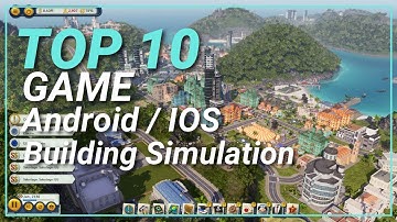 10 Best Android  iOS City Building Simulation