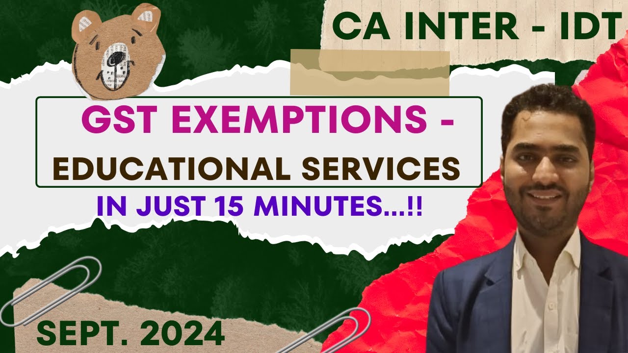 QUICK IDT - GST EXEMPTIONS (Education Sector) | CA INTER | SEPT 2024 |
