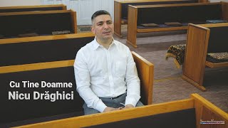 Nicu Drăghici - Cu Tine, Doamne