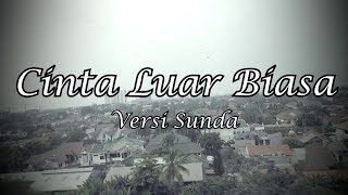 Cinta Luar Biasa - Andmesh Kamaleng (Cover Versi Sunda)