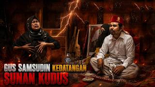 GUS SAMSUDIN VISITED BY SUNAN KUDUS #gussamsudinjadabterbaru