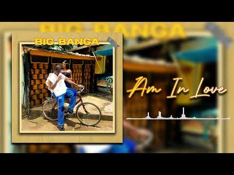Big Banga Am In Love Official Audio 