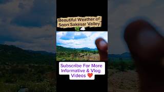 Soon Sakesar Valley Weather Update ☁️ | Travel &amp; Nature Vlog #vlogpakistan
