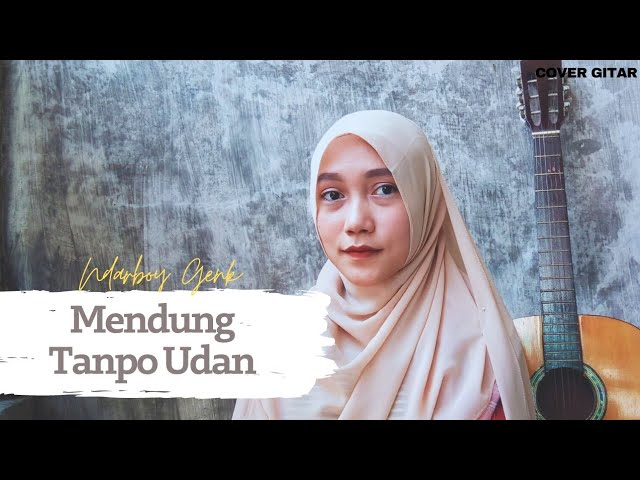 Mendung Tanpo Udan - Ndarboy Genk (cover gitar) by Yeni Resti class=