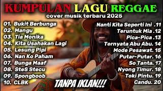 Kumpulan Musik Cover RAGGAE TERBARU 2025🎧🔥 Mangu |Tia Monika |Full Album Lagu REGGAE Terbaru