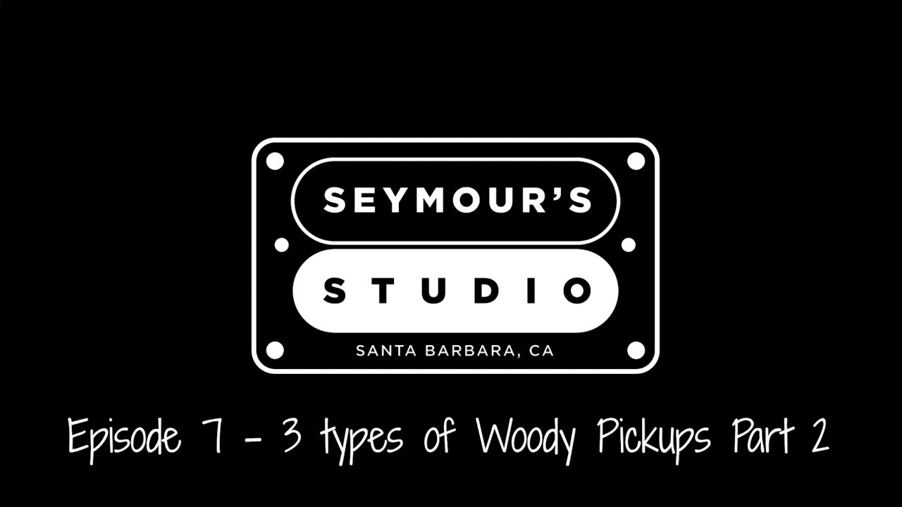 Seymour's Studio Episode 7 - 3 Different types of Woody pickups Part 2