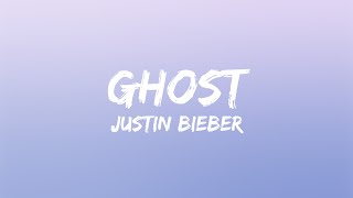 Justin Bieber - Ghost (Lyrics)