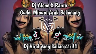 DJ ALONE X RANTO GUDEL MINUM ARAK BEKONANG SOUND VALLPRST VIRAL DITIKTOK YANG KALIAN CARI!!!